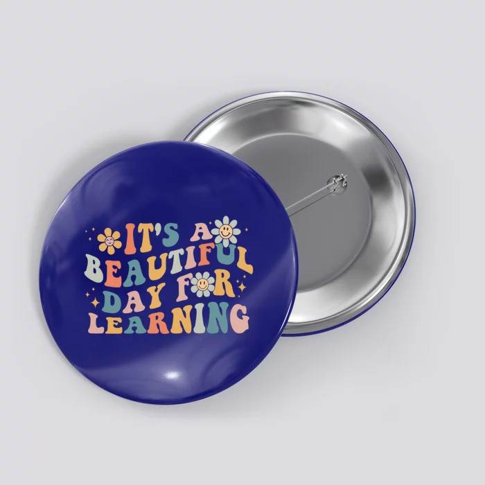 First Day School Its Beautiful Day For Learning Teacher Gift Button