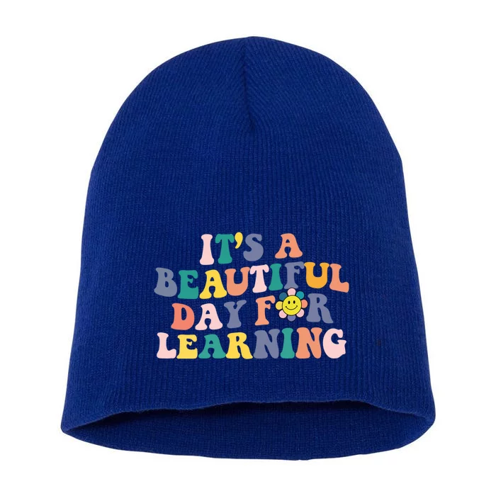 First Day School Its Beautiful Day For Learning Teacher Gift Short Acrylic Beanie