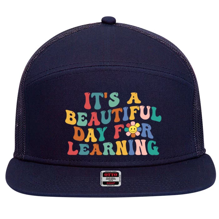 First Day School Its Beautiful Day For Learning Teacher Gift 7 Panel Mesh Trucker Snapback Hat