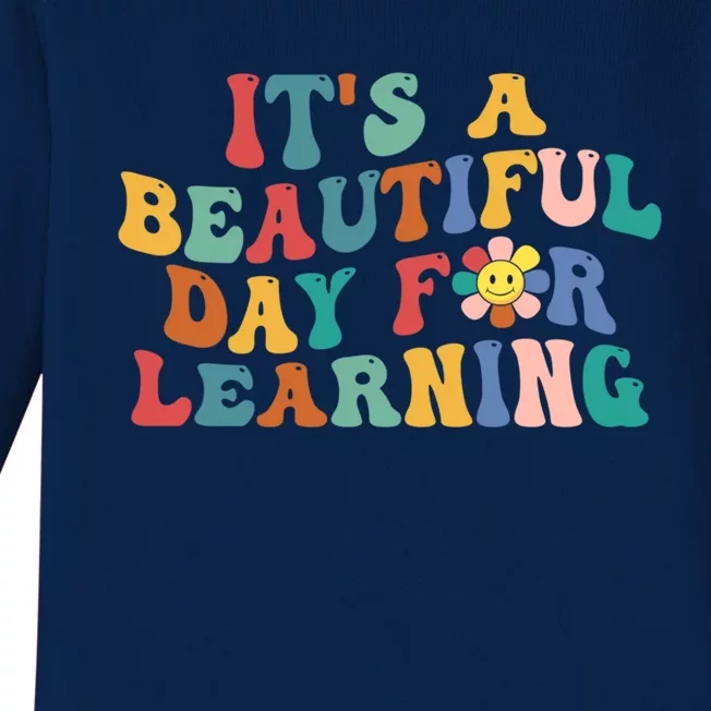 First Day School Its Beautiful Day For Learning Teacher Gift Baby Long Sleeve Bodysuit