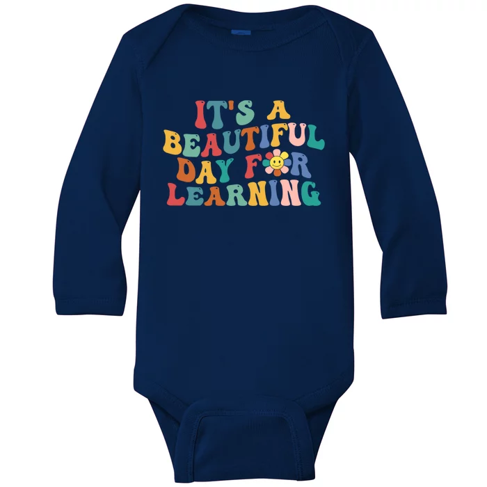 First Day School Its Beautiful Day For Learning Teacher Gift Baby Long Sleeve Bodysuit