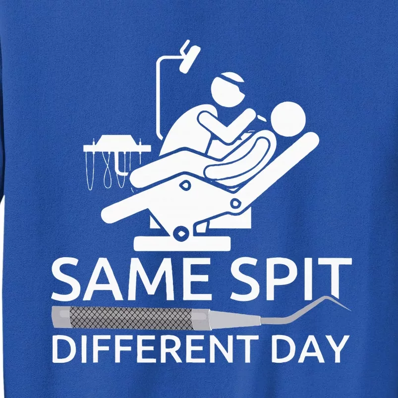 Funny Dentist Same Spit Different Day Dental Chair Sweatshirt