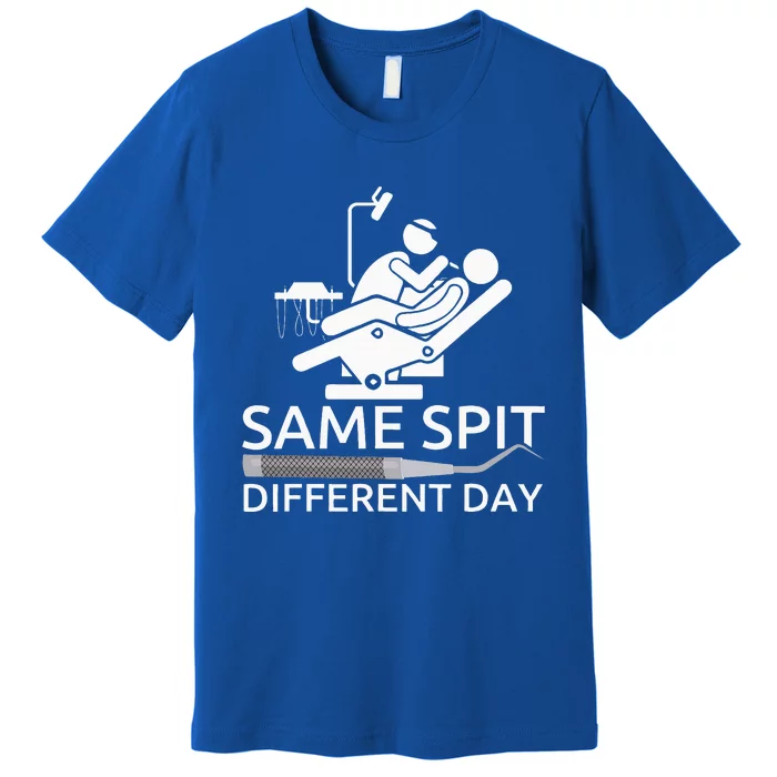 Funny Dentist Same Spit Different Day Dental Chair Premium T-Shirt