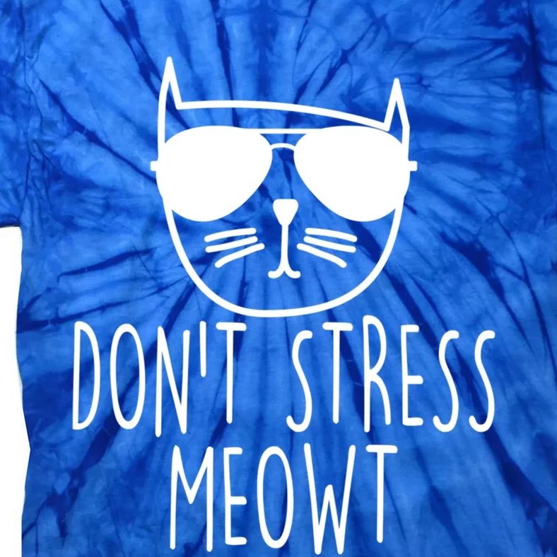 Funny Don't Stress Meowt Cat Owner Don't Stress Me Out Pun Cute Gift Tie-Dye T-Shirt