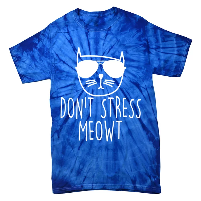 Funny Don't Stress Meowt Cat Owner Don't Stress Me Out Pun Cute Gift Tie-Dye T-Shirt