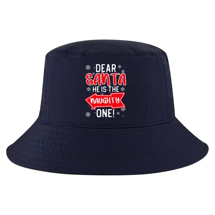 Funny Dear Santa He Is The Naughty One Cute Gift Cool Comfort Performance Bucket Hat