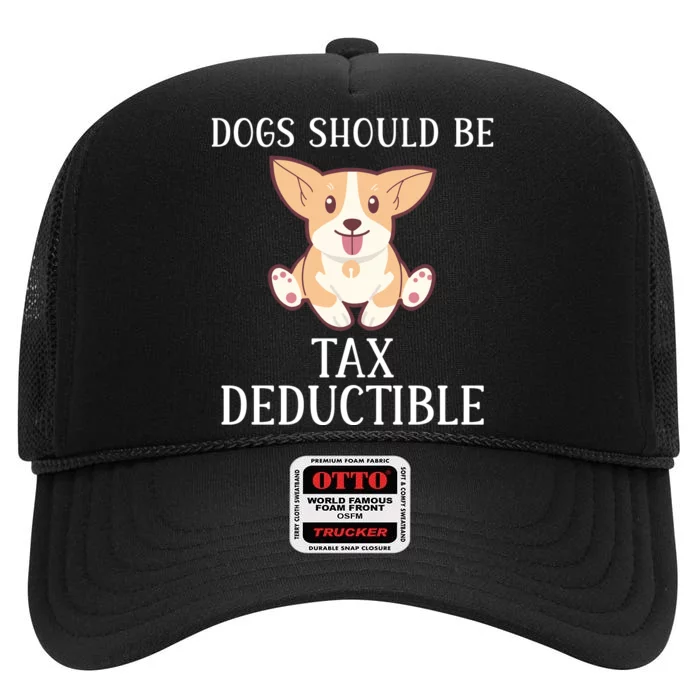 Funny Dogs Should Be Tax Deductible, Cute Dog Lovers High Crown Mesh Trucker Hat