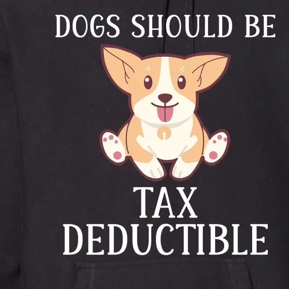 Funny Dogs Should Be Tax Deductible, Cute Dog Lovers Premium Hoodie