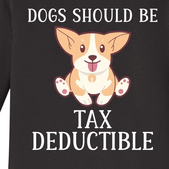 Funny Dogs Should Be Tax Deductible, Cute Dog Lovers Baby Long Sleeve Bodysuit