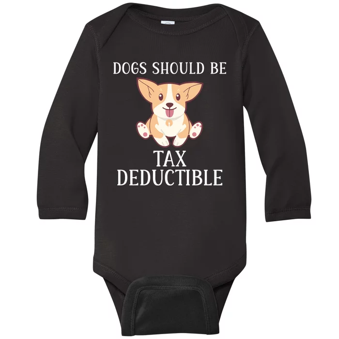 Funny Dogs Should Be Tax Deductible, Cute Dog Lovers Baby Long Sleeve Bodysuit