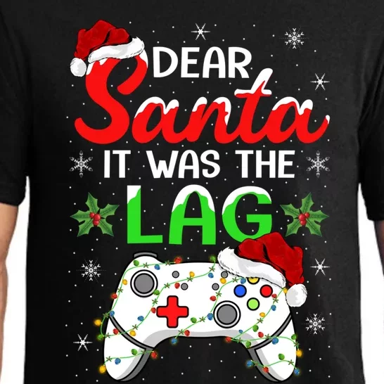 Funny Dear Santa It Was The Lag Gamer Video Game Christmas Funny Gift Pajama Set