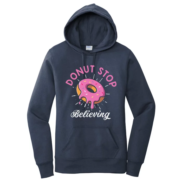 Funny Donut Stop Believing Donut Crew Positive Message Quote Women's Pullover Hoodie