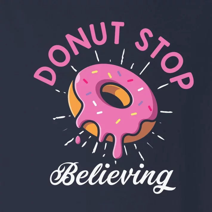 Funny Donut Stop Believing Donut Crew Positive Message Quote Toddler Long Sleeve Shirt