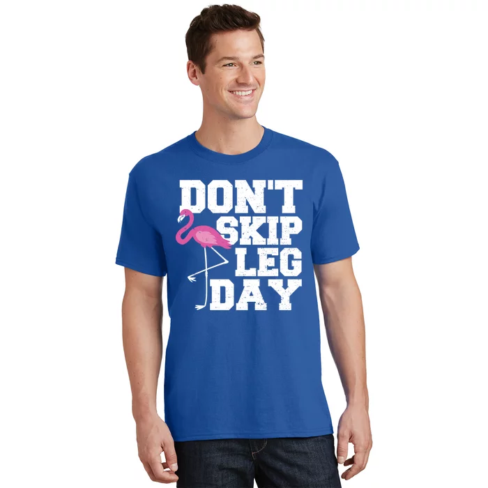 Fitness: Don't Skip Leg Day Gift Flamingo Meaningful Gift T-Shirt