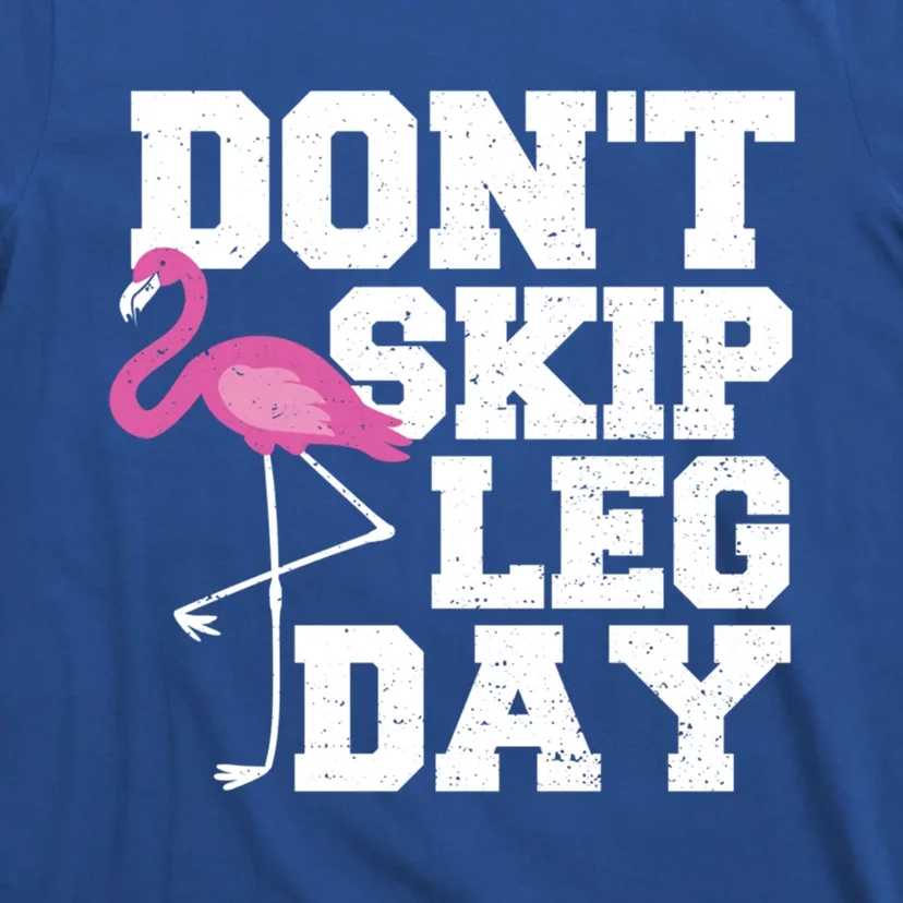 Fitness: Don't Skip Leg Day Gift Flamingo Meaningful Gift T-Shirt