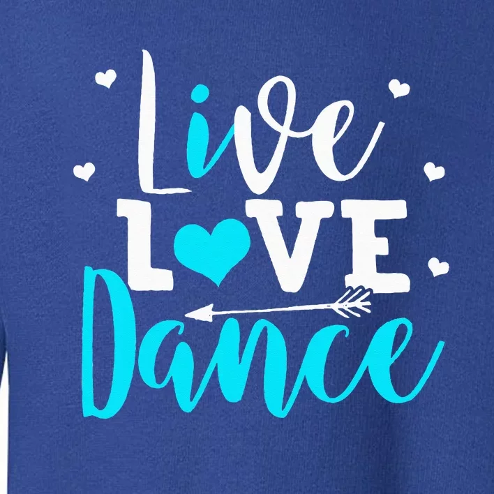 Funny Dancing Saying Dancer Dancing Lover Dance Toddler Sweatshirt