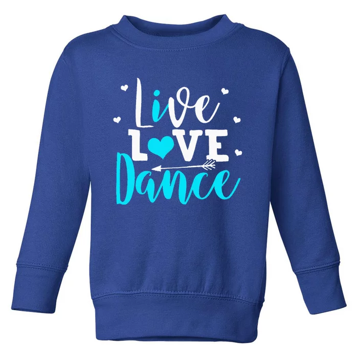 Funny Dancing Saying Dancer Dancing Lover Dance Toddler Sweatshirt