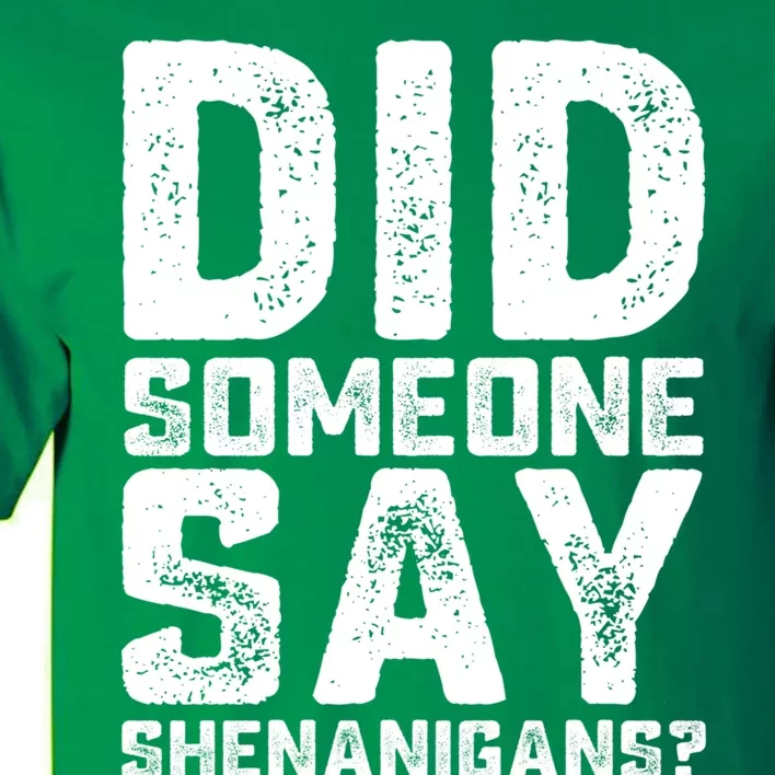 Funny Did Someone Say Shenanigans St Patricks Day Costume Tall T-Shirt