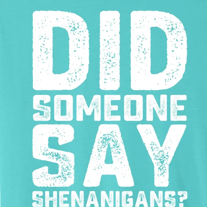 Funny Did Someone Say Shenanigans St Patricks Day Costume ChromaSoft Performance T-Shirt