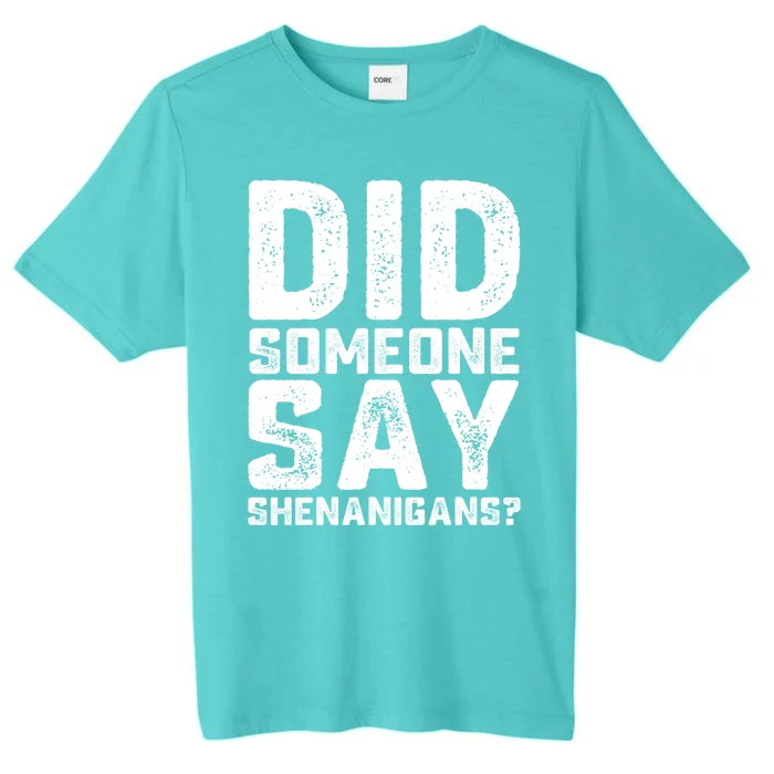 Funny Did Someone Say Shenanigans St Patricks Day Costume ChromaSoft Performance T-Shirt