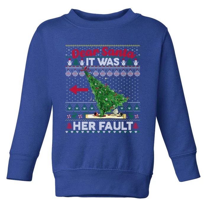 Funny Dear Santa It Was Her Fault Christmas Couple Matching Gift Toddler Sweatshirt