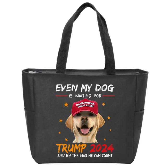 Funny Dog Saying Lover Even My Dog Is Waiting For Trump 2024 Zip Tote Bag