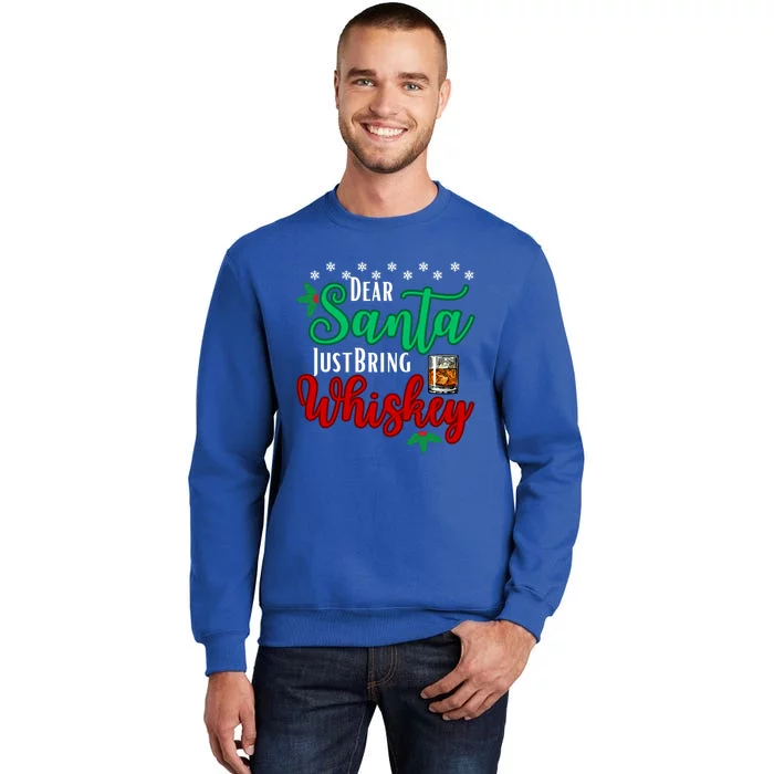 Funny Dear Santa Just Bring Whiskey Christmas Pajamas Gift Tall Sweatshirt