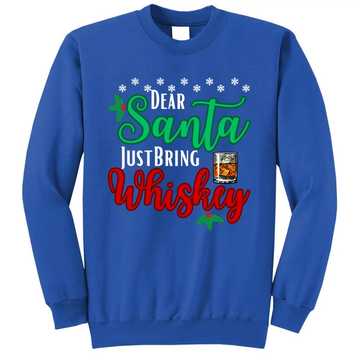 Funny Dear Santa Just Bring Whiskey Christmas Pajamas Gift Tall Sweatshirt