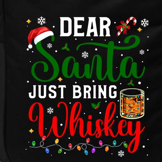 Funny Dear Santa Just Bring Whiskey Christmas Pajamas Gift Impact Tech Backpack