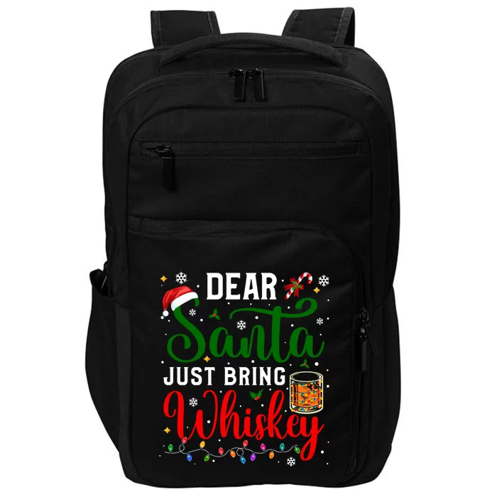 Funny Dear Santa Just Bring Whiskey Christmas Pajamas Gift Impact Tech Backpack