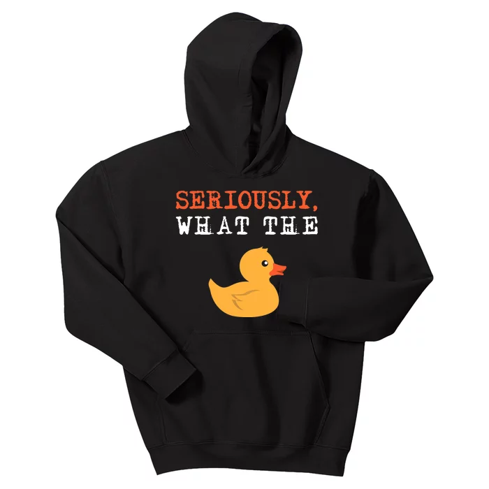 Funny Ducks Seriously What The Duck Animal Pun Rubber Ducky Kids Hoodie