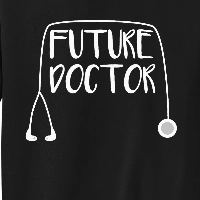 Future Doctor Soon to be Top Sweatshirt