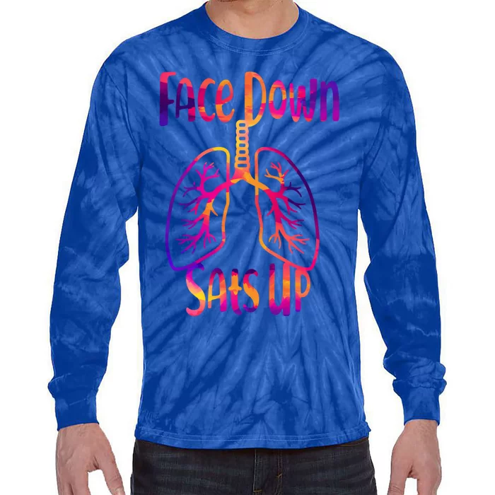 Face Down Sats Up Respiratory Therapist Nurse Nursing Gift Tie-Dye Long Sleeve Shirt