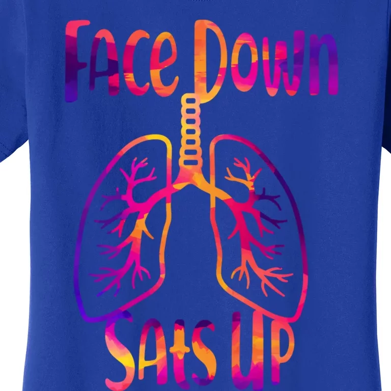 Face Down Sats Up Respiratory Therapist Nurse Nursing Gift Women's T-Shirt