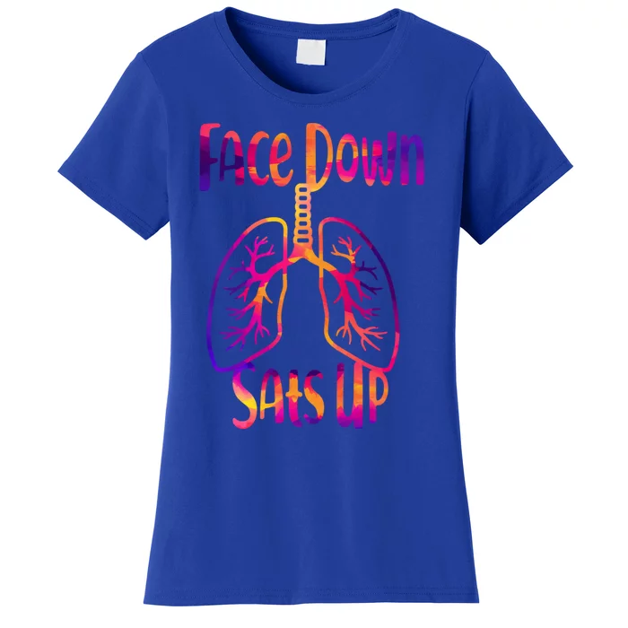 Face Down Sats Up Respiratory Therapist Nurse Nursing Gift Women's T-Shirt