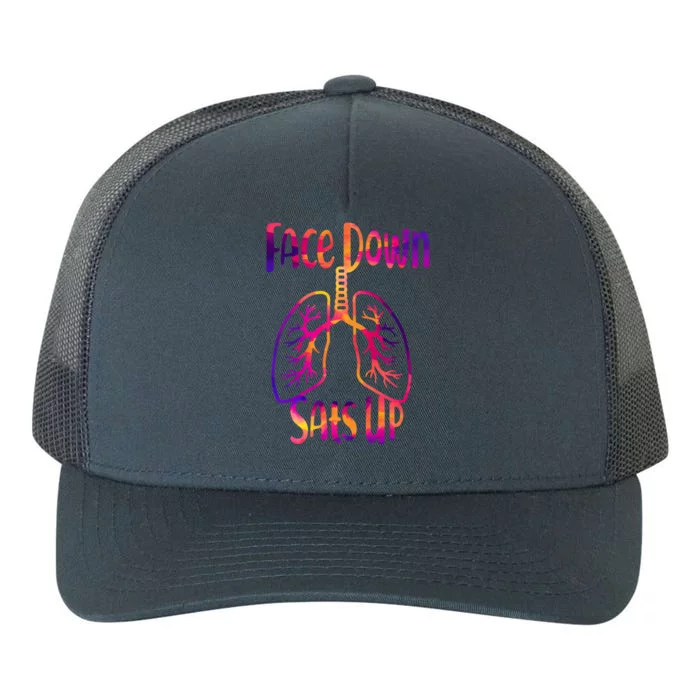 Face Down Sats Up Respiratory Therapist Nurse Nursing Gift Yupoong Adult 5-Panel Trucker Hat