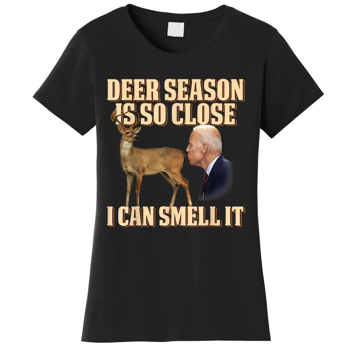 Funny Deer Season Is So Close I Can Smell It Biden Women's T-Shirt