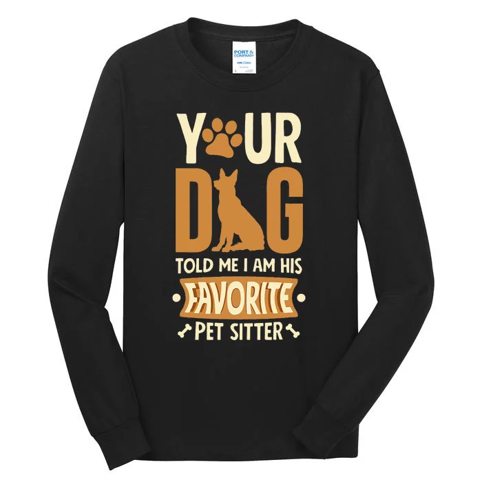 Funny Dog Sitter Pet Sitting Watcher Pet Sitter Tall Long Sleeve T-Shirt