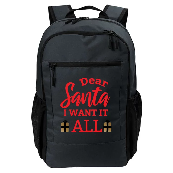 Funny Dear Santa I Want It All Christmas Xmas Funny Gift Daily Commute Backpack