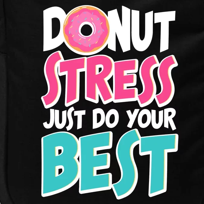 Funny Donut Stress Just Do Your Best School Testing Impact Tech Backpack