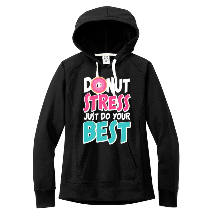 Funny Donut Stress Just Do Your Best School Testing Women's Fleece Hoodie