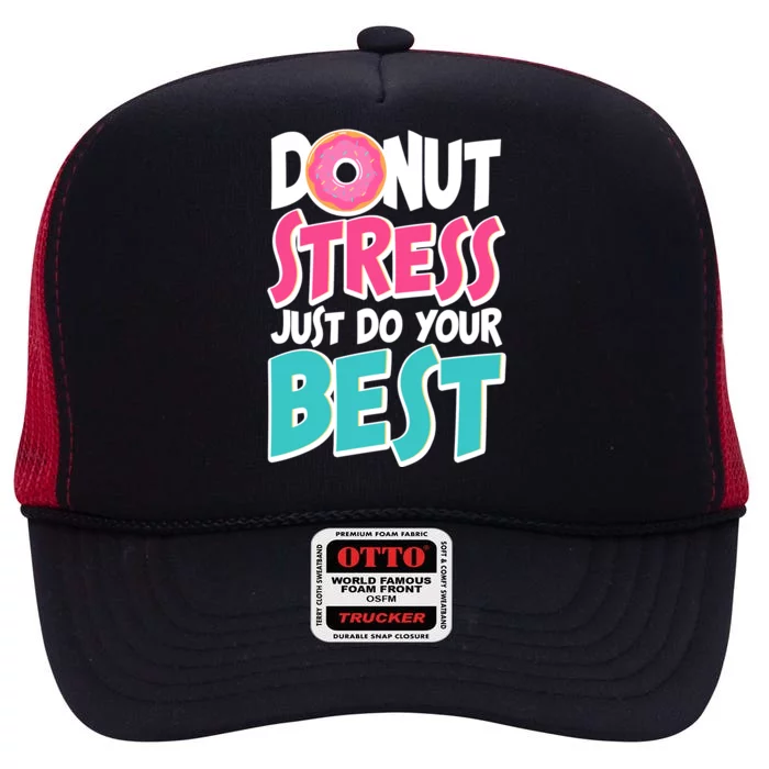 Funny Donut Stress Just Do Your Best School Testing High Crown Mesh Trucker Hat