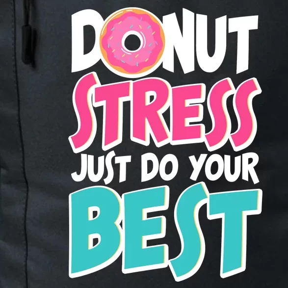 Funny Donut Stress Just Do Your Best School Testing Daily Commute Backpack