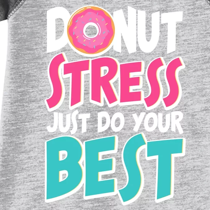 Funny Donut Stress Just Do Your Best School Testing Infant Baby Jersey Bodysuit