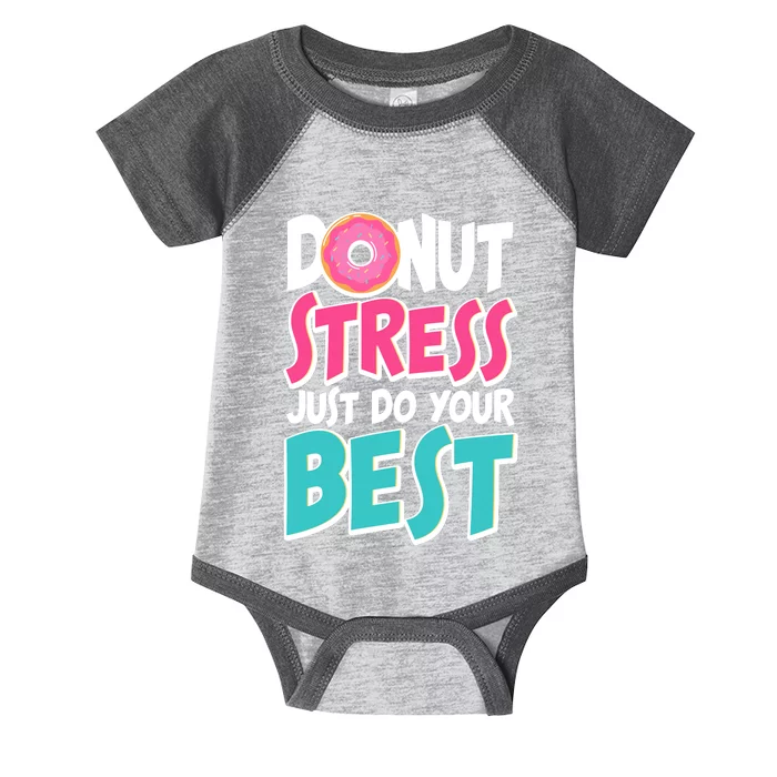 Funny Donut Stress Just Do Your Best School Testing Infant Baby Jersey Bodysuit