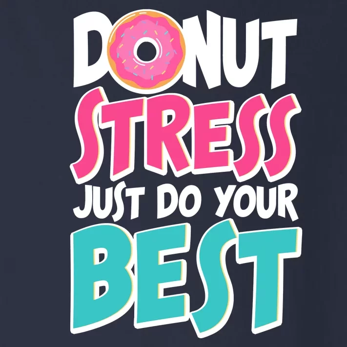 Funny Donut Stress Just Do Your Best School Testing Toddler Long Sleeve Shirt