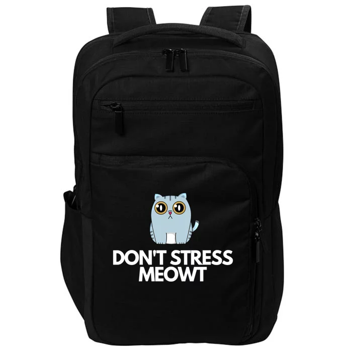 Funny Dont Stress Meowt Humorous Cat Pun Quote Gift Impact Tech Backpack