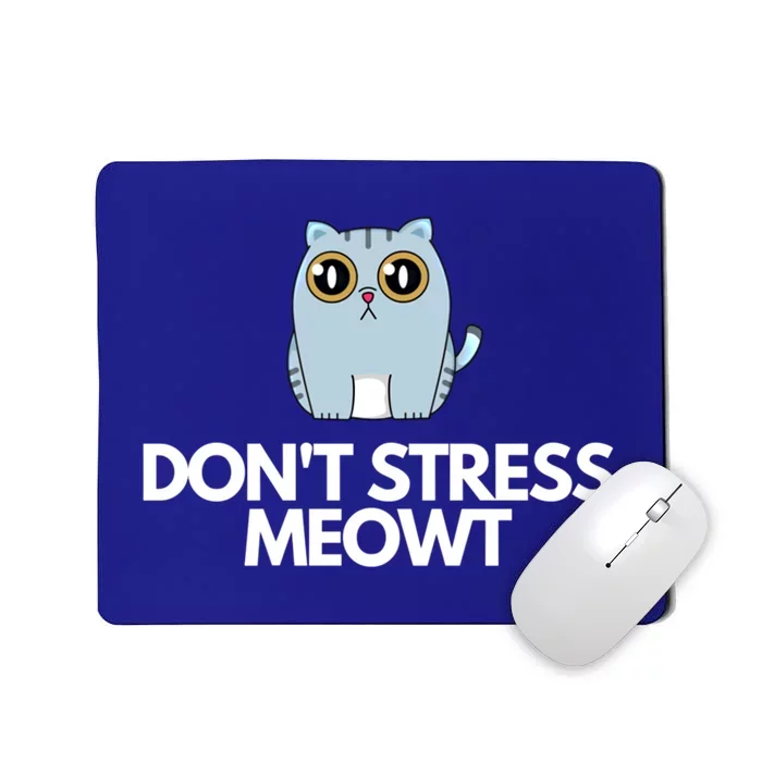 Funny Dont Stress Meowt Humorous Cat Pun Quote Gift Mousepad