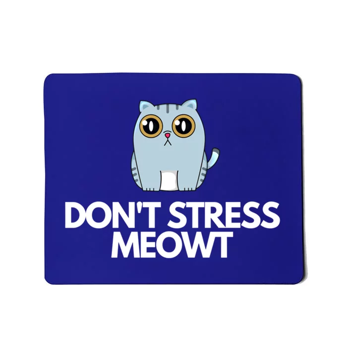 Funny Dont Stress Meowt Humorous Cat Pun Quote Gift Mousepad