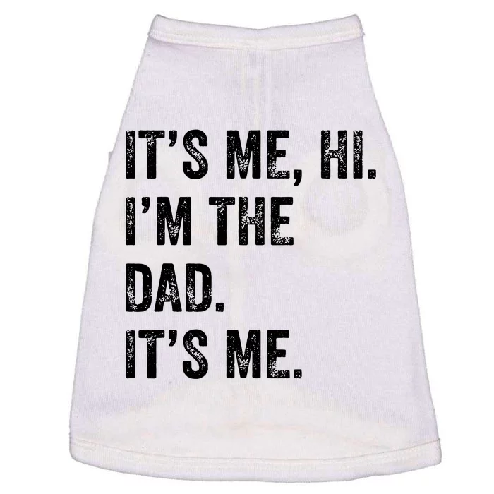 Fathers Day Shirts Funny Its Me Hi Im The Dad Its Me Doggie Tank